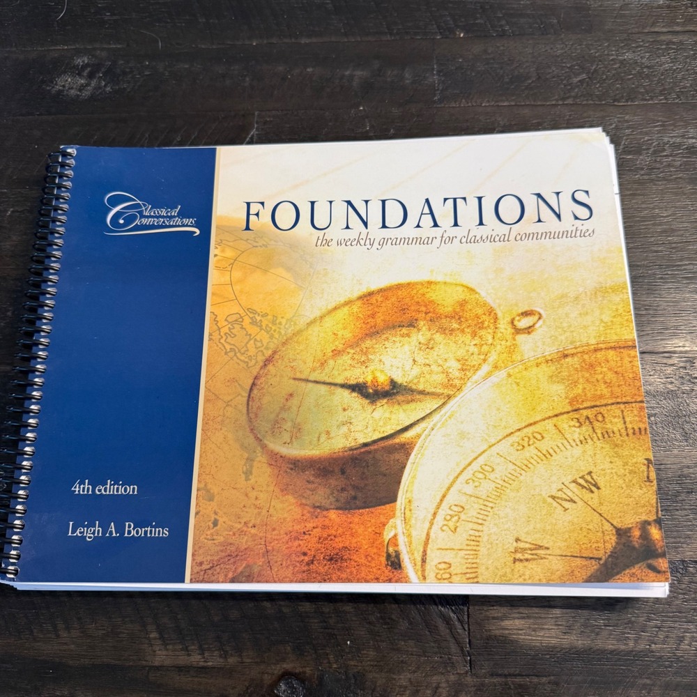 Classical Conversations Foundations 4th Edition Leigh Bortins Homeschool Guide